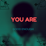YOU ARE GOOD ENOUGH How to Stop Worrying Over What People Think of You