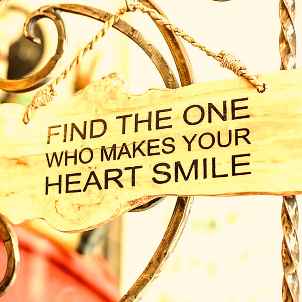 Find the one who makes your heart smile Passionate Love Have You Learned The Lesson