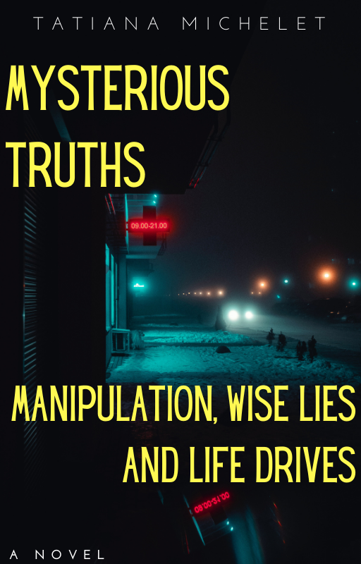 Mysterious-Truths-Manipulation-Wise-Lies-and-Life-Drives-new-Tatiana-Michelet-novel